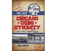 Hal Bock The Last Chicago Cubs Dynasty (Copertina rigida)