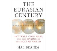 Hal Brands The Eurasian Century (Copertina rigida)