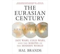 Hal Brands The Eurasian Century (Tascabile)