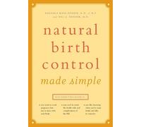 Natural Birth Control Made Simple: New Edition of Fertility Awareness Handbook