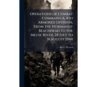 Hal C Pattison Operations of Combat Command A, 4th Armored Division, (Tascabile)