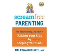 Hal Edward Runkel Screamfree Parenting (Tascabile)