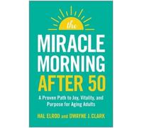 Hal Elrod Dwayne J Clark The Miracle Morning After 50 (Tascabile)