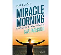 Hal Elrod Miracle Morning: Die Stunde, die alles verändert - (Copertina rigida)