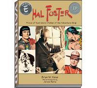 Hal Foster: Prince of Illustrators, Father of the Adventure Strip
