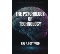 Hal Gottfried The Psychology of Technology (Tascabile)