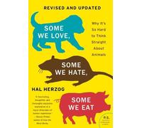 Hal Herzog Some We Love, Some We Hate, Some We Eat [Second Edition] (Tascabile)