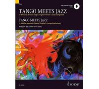 Tango Meets Jazz: 10 Favourite Classical Tangos, Original Version and Jazzy Arrangement for Piano