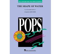 Hal Leonard Pops For String Quartet: The Shape Of Water. For Quartetto di archi
