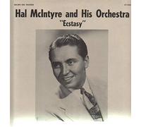 Hal McIntyre and his Orchestra - Ecstasy