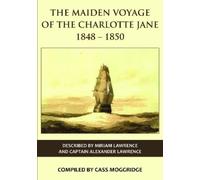 Hal Moggridge Cass Moggridge Mi The Maiden Voyage of the Charlotte J (Tascabile)