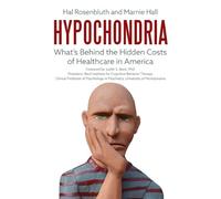 Hal Rosenbluth Hypochondria: What's Behind the Hidden Costs (Copertina rigida)