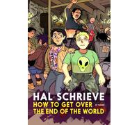 Hal Schrieve How To Get Over the End of the World (Copertina rigida)