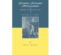 Hal T. Shelton General Richard Montgomery and the American Revolutio (Tascabile)