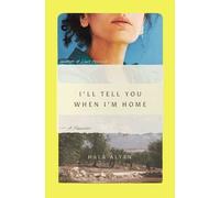 Hala Alyan I'll Tell You When I'm Home (Copertina rigida)
