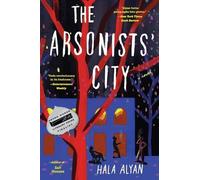 Hala Alyan The Arsonists' City (Tascabile)