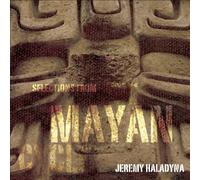 Haladyna, J. - Selections From The Mayan Cycle