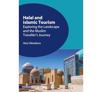 Halal and Islamic Tourism: Exploring the Landscape and the Muslim Traveller’s Journey: 7