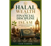 Halal Wealth and Financial Discipline in Islam: Understanding ethical income, responsible spending, and long-term financial habits through Islamic principles