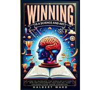 Halbert Ward Winning Is a Science and Art (Tascabile)