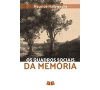 Halbwachs Maurice Os Quadros Sociais Da Memória (Tascabile)