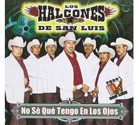 Halcones De San Luis - No Se Que Tengo En Los Ojos
