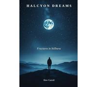 Halcyon Dreams: Fractures In Stillness
