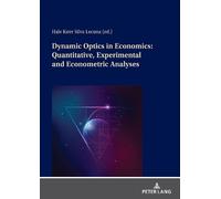 Hale Kırer Silv Dynamic Optics in Economics: Quantitative, Experimen (Tascabile)