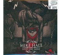 HALE, MIKE - LIVES LIKE MINE