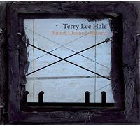 Terry Lee Hale Bound, Chained, Fettered (CD) Album
