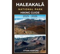 HALEAKALĀ NATIONAL PARK HIKING GUIDE 2025 - 2026: Discover Volcanic Trails, Sunrise Peaks, and Hidden Waterfalls Across Maui’s Majestic Wilderness