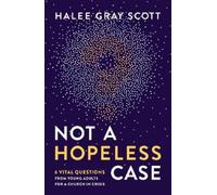 Halee Gray Scott Not a Hopeless Case (Tascabile)
