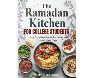 Haleem Zahra Zahra Haleem The Ramadan Kitchen for College Students (Tascabile)