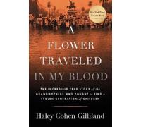 Haley Cohen Gilliland A Flower Traveled in My Blood (Copertina rigida)
