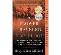 Haley Cohen Gilliland A Flower Traveled in My Blood (Tascabile)
