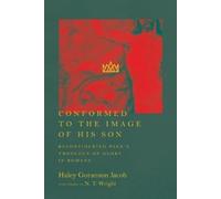 Haley Goranson Conformed to the Image of His Son - Reconsidering Pa (Tascabile)