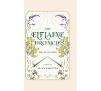 Haley Hamilton The Elflaine Chronicles (Copertina rigida) Elflaine Chronicles