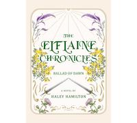 Haley Hamilton The Elflaine Chronicles (Tascabile) Elflaine Chronicles