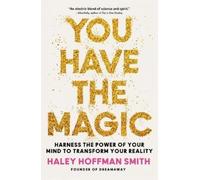 Haley Hoffman Smith You Have the Magic (Copertina rigida)