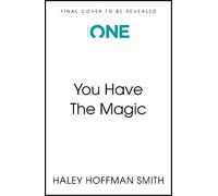 Haley Hoffman Smith You Have The Magic (Tascabile)
