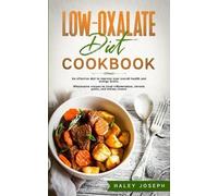 Haley Joseph Low-Oxalate Diet Cookbook (Tascabile)