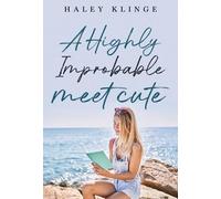 Haley Klinge A Highly Improbable Meet Cute (Tascabile)