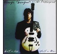 Half a Boy Half a Man by George Thorogood & Destroyers