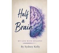 Half a brain: My life with epilepsy