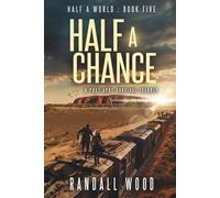 Half a Chance: A Post Apoc Survival Journey
