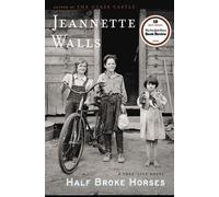 Half Broke Horses: A True-Life Novel