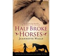 [Half Broke Horses] [By: Walls, Jeannette] [August, 2010]