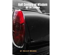 Half Century of Wisdom: 50 Life Lessons