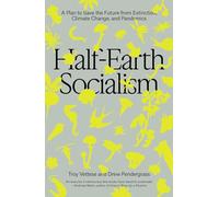 Troy Vettese, Drew Pendergrass – Half-Earth Socialism – Piano per salvare il futuro – Tascabile