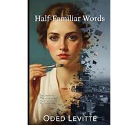 Half-Familiar Words: A Novel